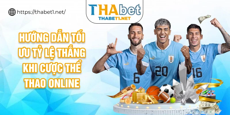 Hướng dẫn tối ưu tỷ lệ thắng khi cược thể thao online